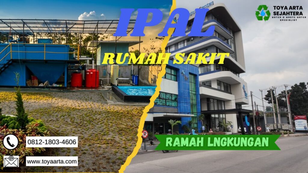 Manfaat IPAL rumah sakit dalam pengolahan limbah cair medis untuk menjaga lingkungan dan kesehatan